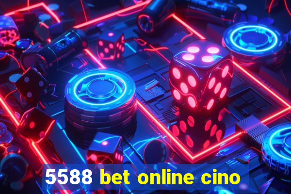 5588 bet online cino